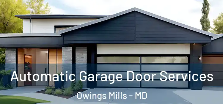  Automatic Garage Door Services Owings Mills - MD