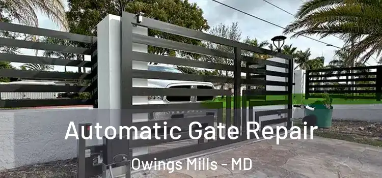 Automatic Gate Repair Owings Mills - MD