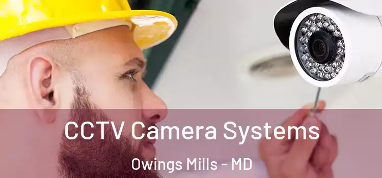  CCTV Camera Systems Owings Mills - MD