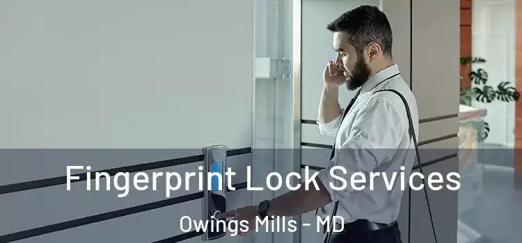  Fingerprint Lock Services Owings Mills - MD