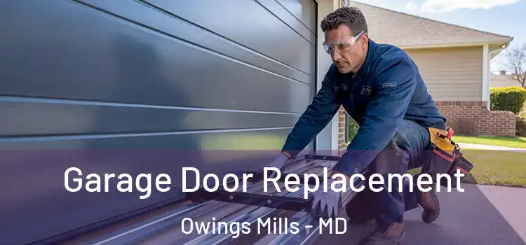  Garage Door Replacement Owings Mills - MD