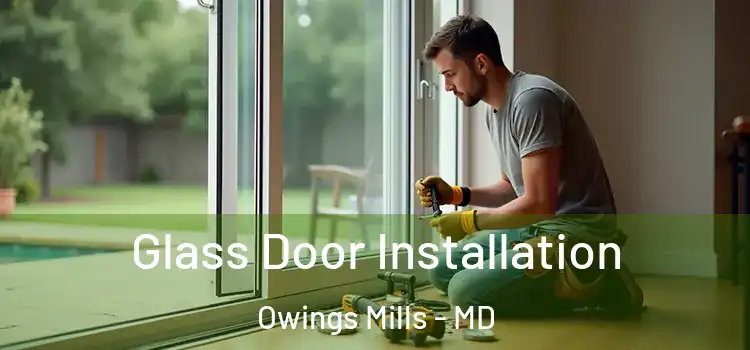 Glass Door Installation Owings Mills - MD