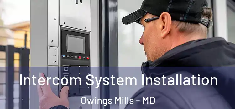 Intercom System Installation Owings Mills - MD