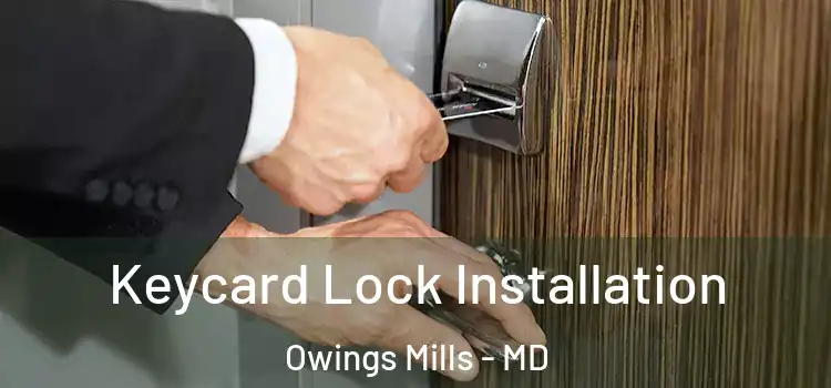 Keycard Lock Installation Owings Mills - MD
