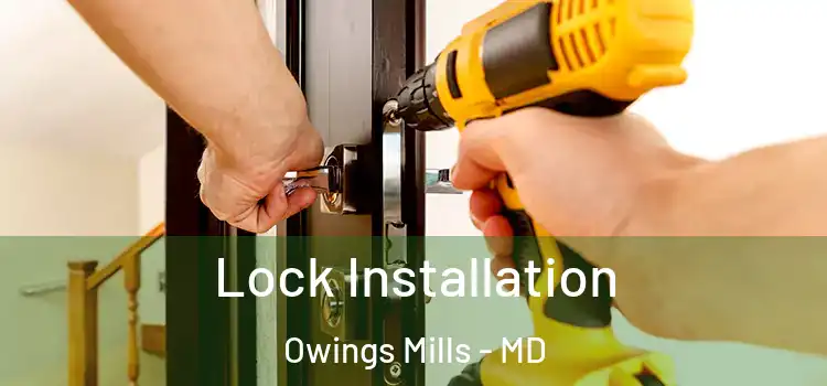 Lock Installation Owings Mills - MD