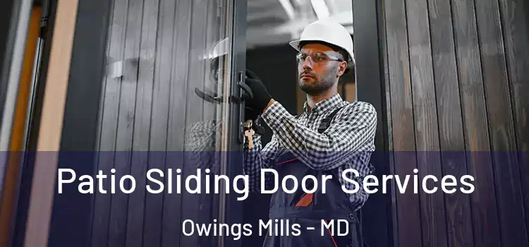 Patio Sliding Door Services Owings Mills - MD
