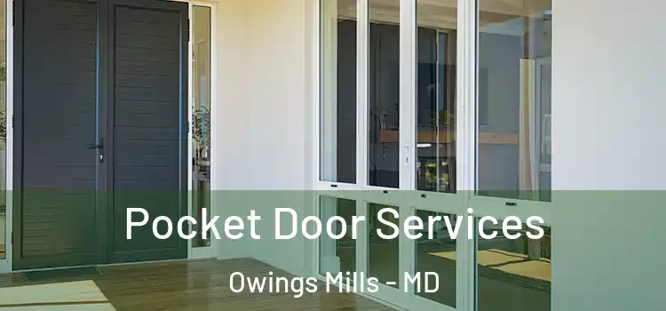 Pocket Door Services Owings Mills - MD