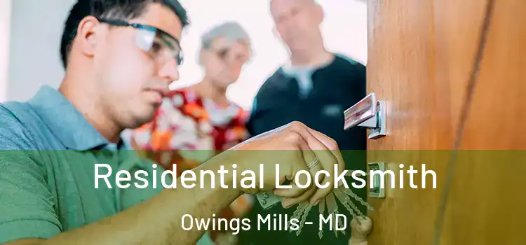 Residential Locksmith Owings Mills - MD