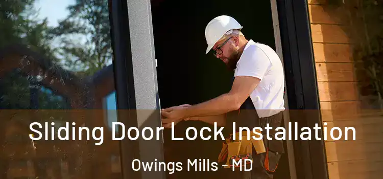 Sliding Door Lock Installation Owings Mills - MD
