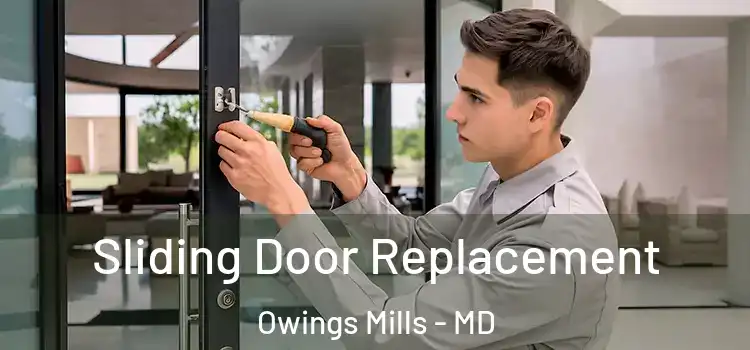 Sliding Door Replacement Owings Mills - MD