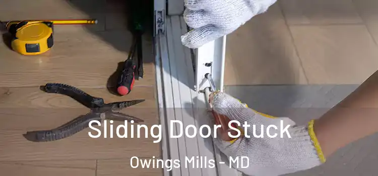 Sliding Door Stuck Owings Mills - MD