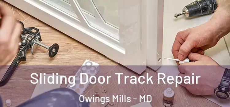 Sliding Door Track Repair Owings Mills - MD