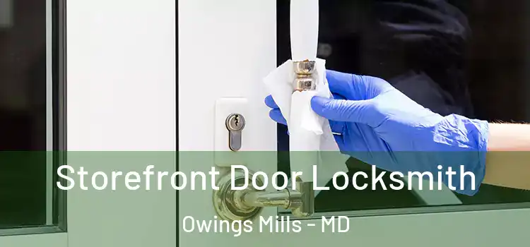 Storefront Door Locksmith Owings Mills - MD
